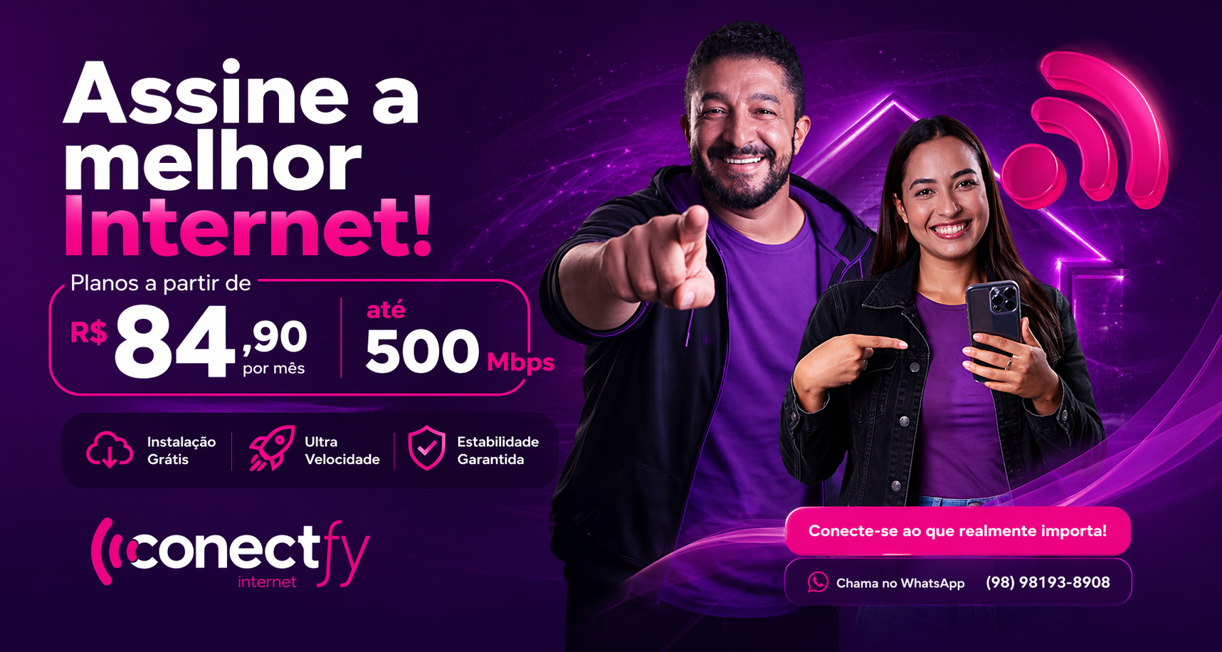 Assine a melhor Internet. Planos a partir de R$ 84,90 até 500 Mbps. Conectfy.